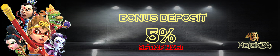 MOJOK34 BONUS DEPOSIT HARIAN 5%